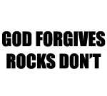 GOD FORGIVES ROCKS DON'T DECAL