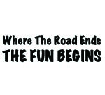 WHERE THE ROAD ENDS THE FUN BEGINS Decal
