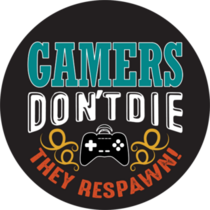 Gamers Dont Die They Respawn Sticker