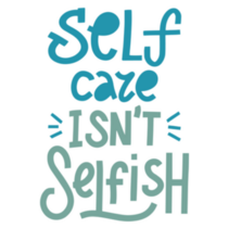 Self Care Isnt Selfish